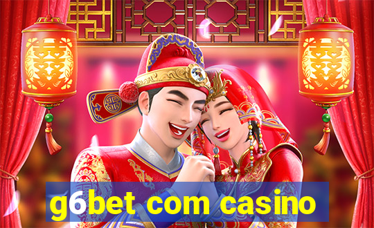 g6bet com casino